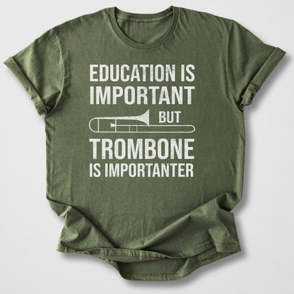 Trombone Is Importanter T-Shirt
