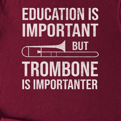 Trombone Is Importanter T-Shirt