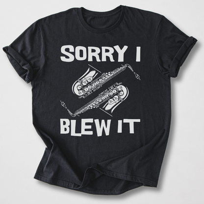 Sorry I Blew It Saxophone T-Shirt