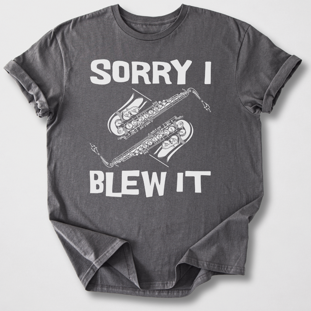 Sorry I Blew It Saxophone T-Shirt