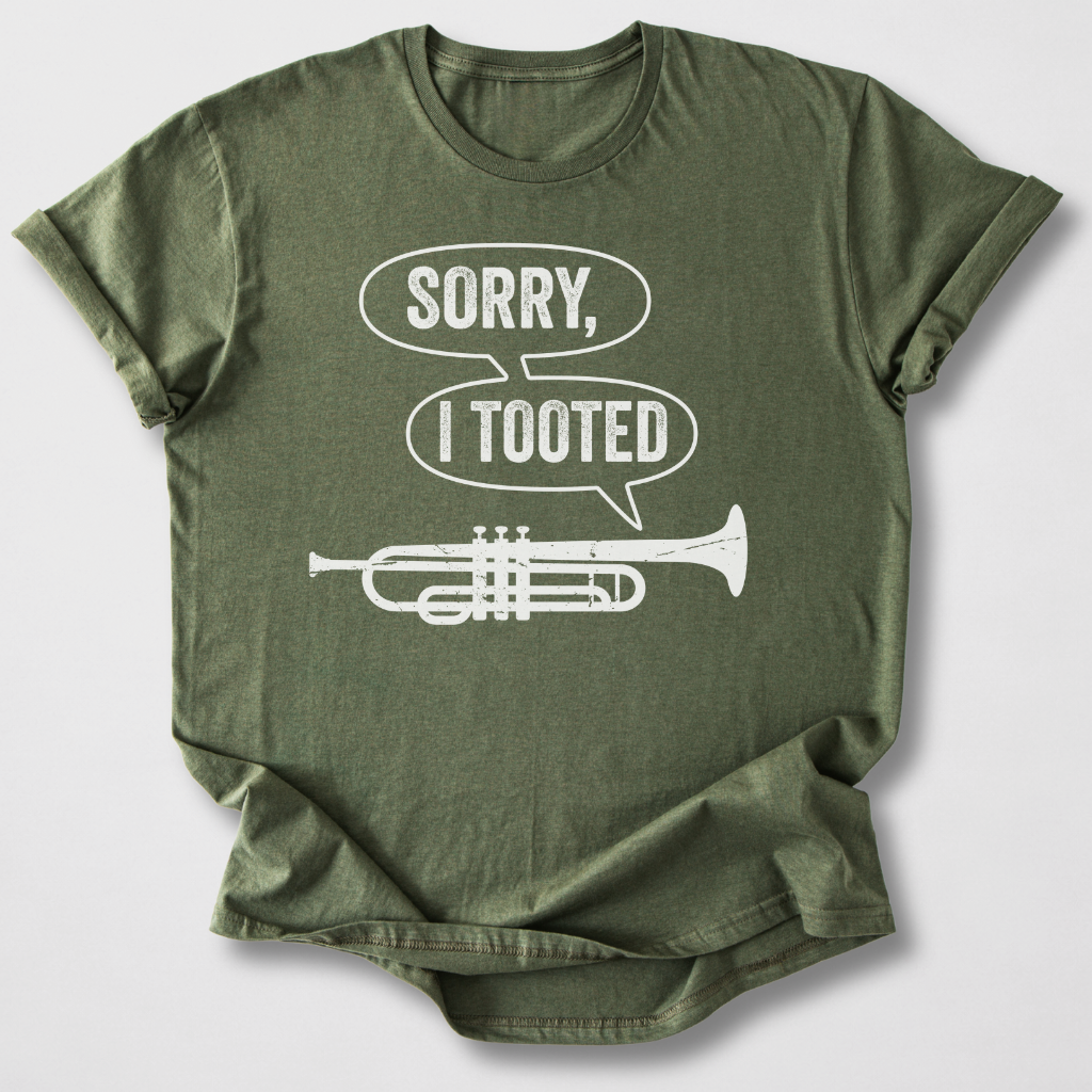 Sorry I Tooted Trumpet T-Shirt