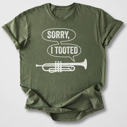 Sorry I Tooted Trumpet T-Shirt