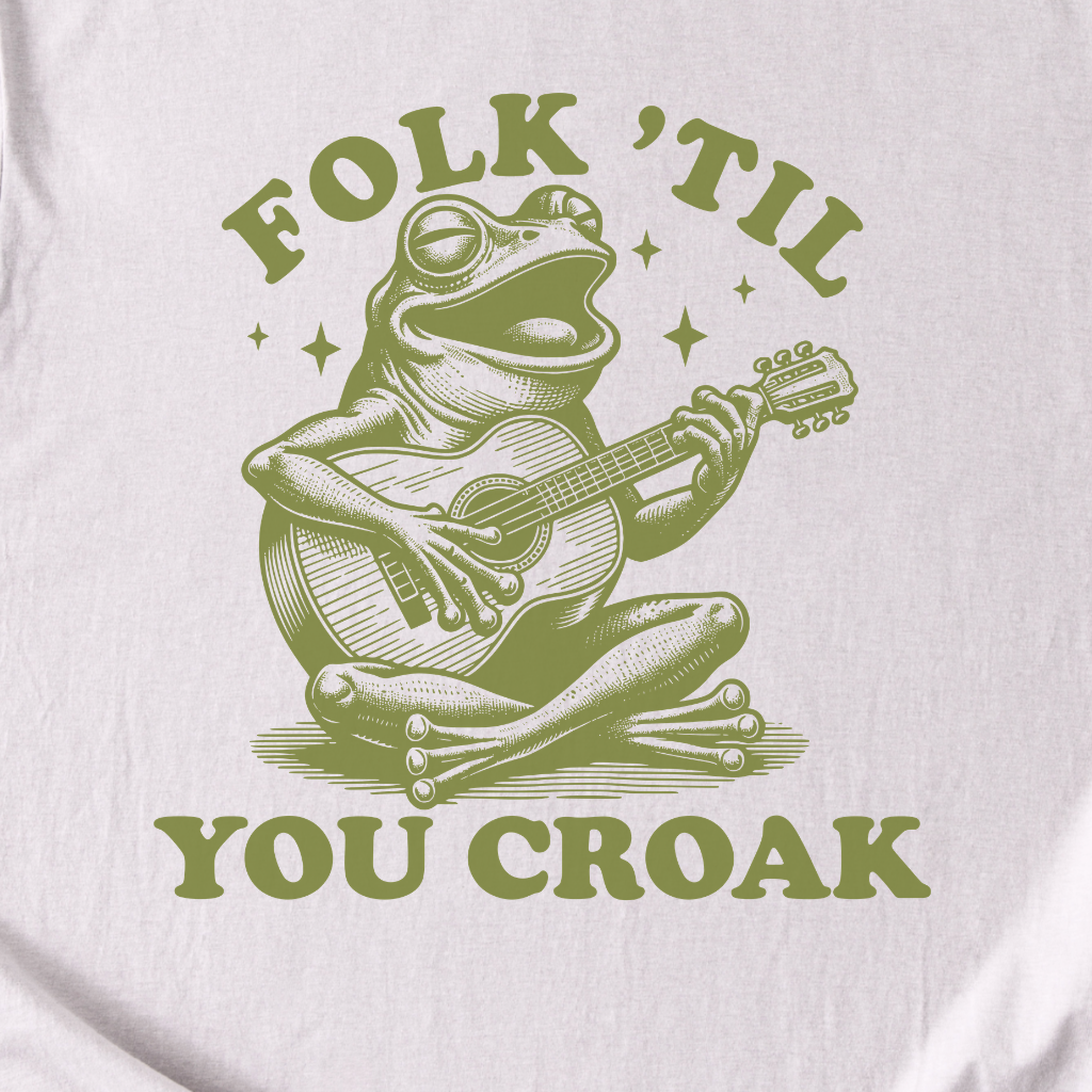 Folk 'Til You Croak T-Shirt