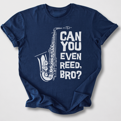 Can You Even Reed Bro? T-Shirt