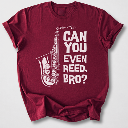 Can You Even Reed Bro? T-Shirt