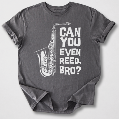 Can You Even Reed Bro? T-Shirt