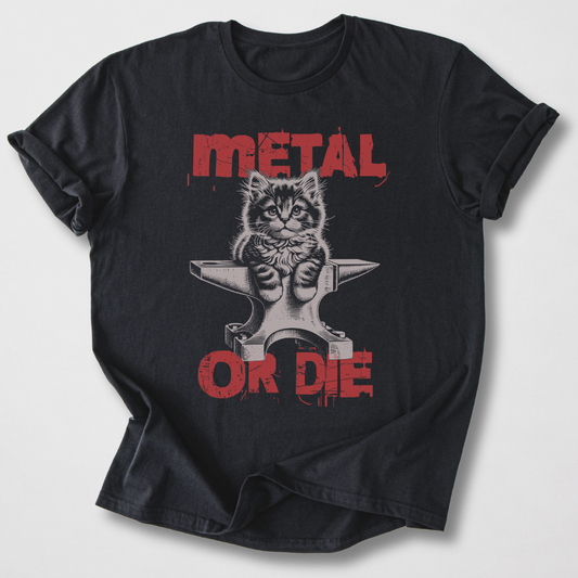 Metal Or Die T-Shirt