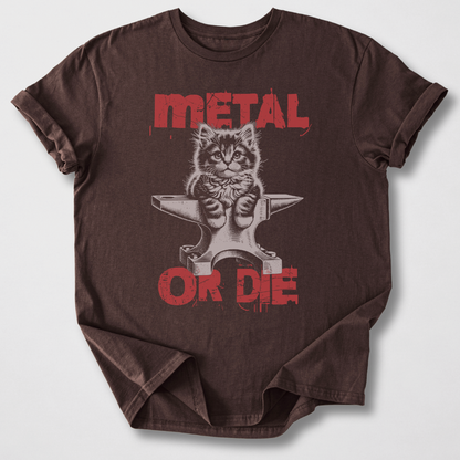 Metal Or Die T-Shirt