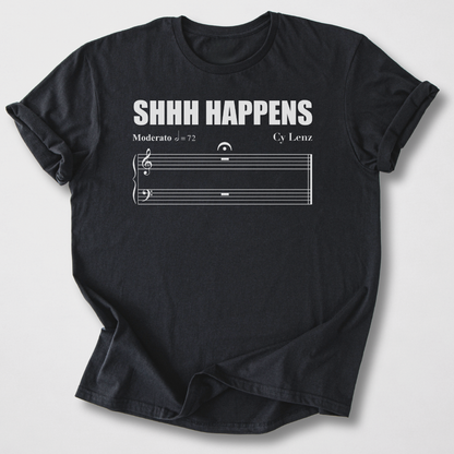 Shhh Happens T-Shirt