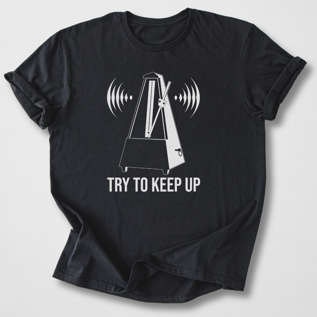Try To Keep Up T-Shirt