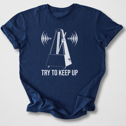 Try To Keep Up T-Shirt