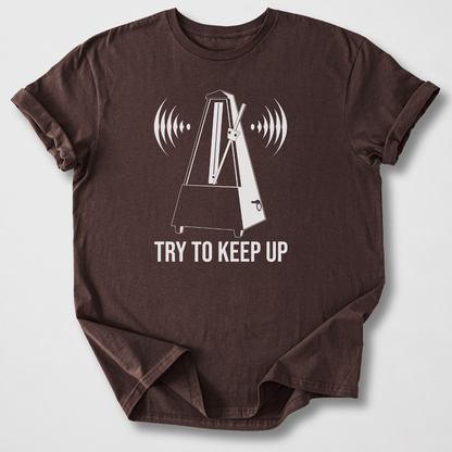 Try To Keep Up T-Shirt