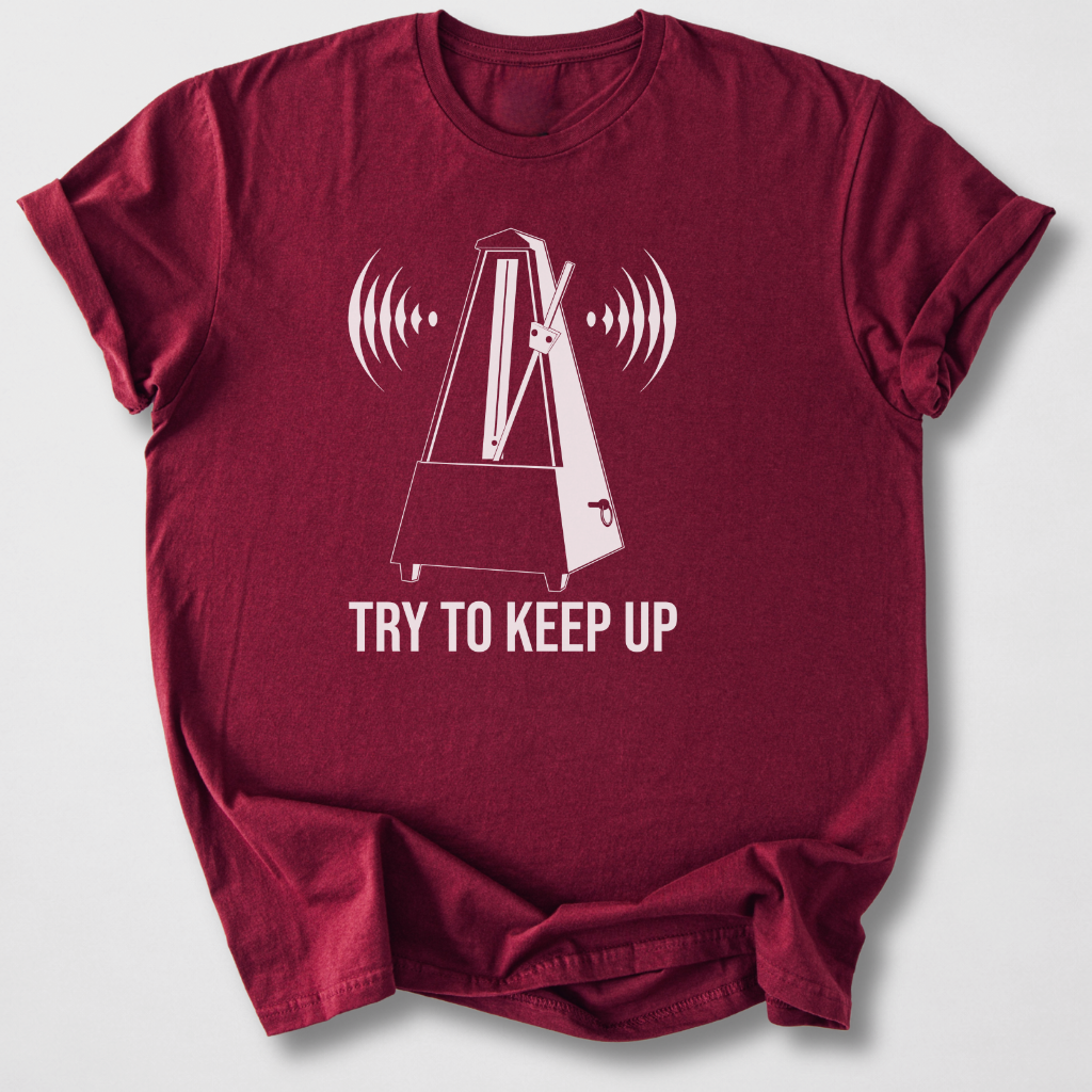 Try To Keep Up T-Shirt
