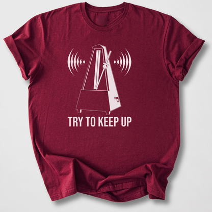 Try To Keep Up T-Shirt
