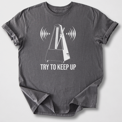 Try To Keep Up T-Shirt