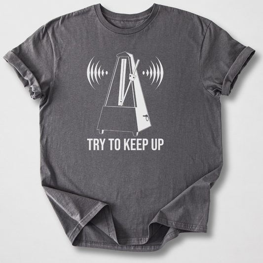 Try To Keep Up T-Shirt