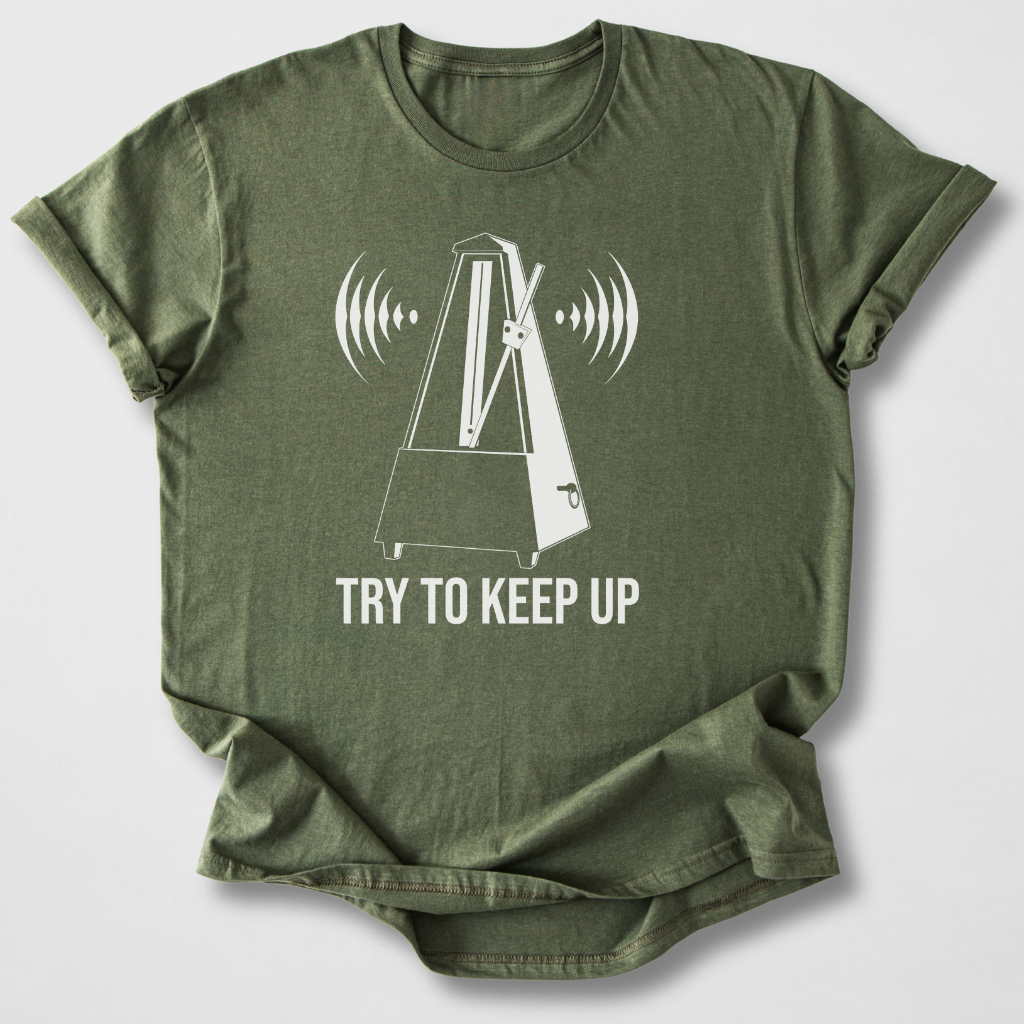Try To Keep Up T-Shirt
