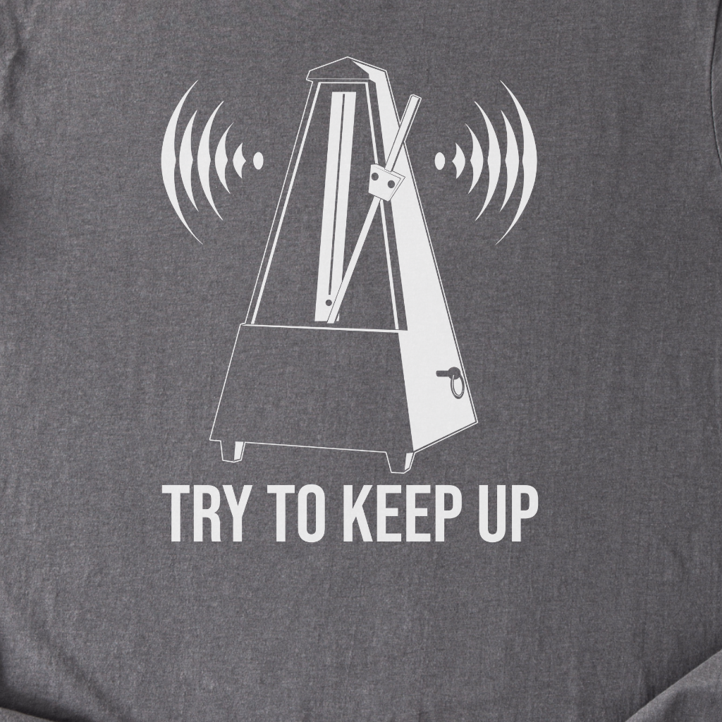 Try To Keep Up T-Shirt