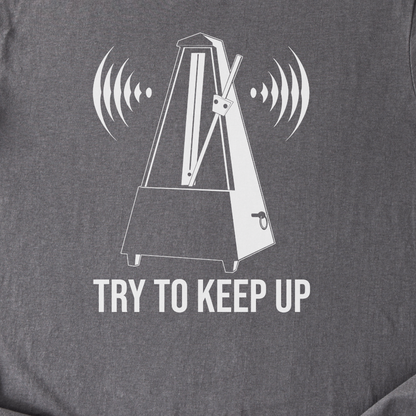 Try To Keep Up T-Shirt