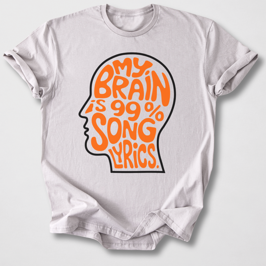 My Brain Is 99% Song Lyrics T-Shirt