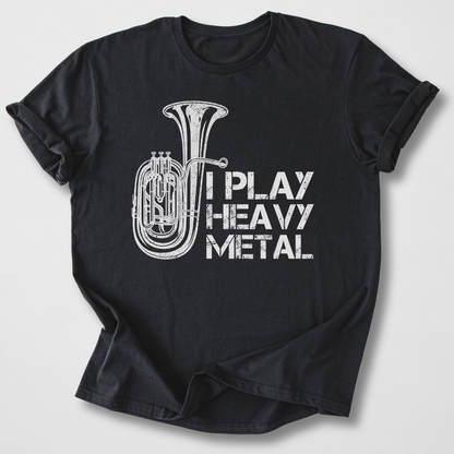 I Play Heavy Metal Tuba T-Shirt