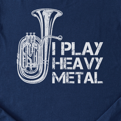 I Play Heavy Metal Tuba T-Shirt