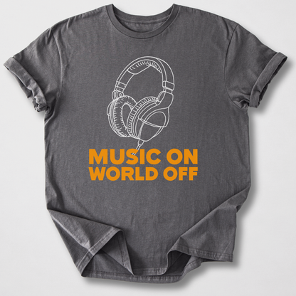 Music On World Off T-Shirt
