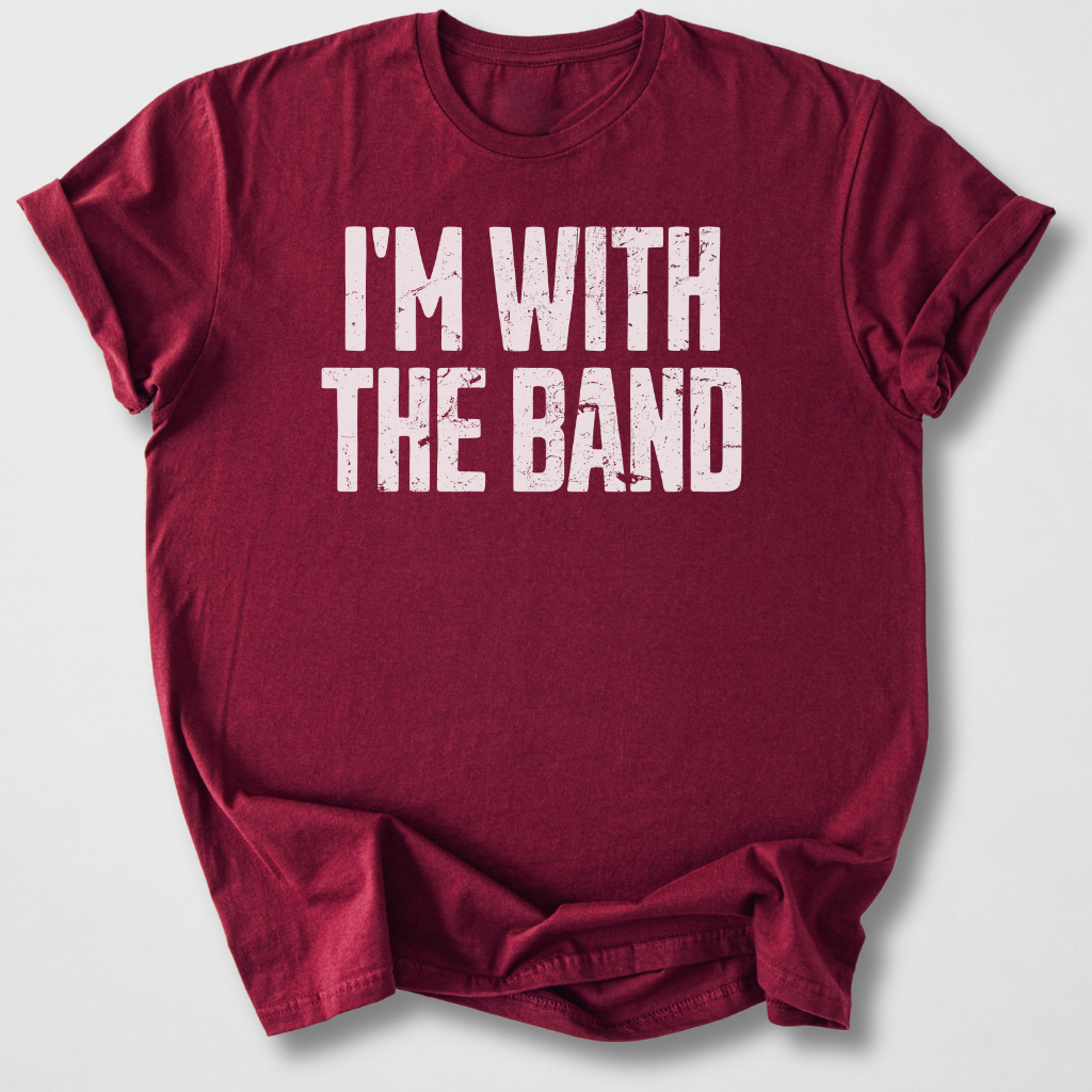 I'm With The Band T-Shirt