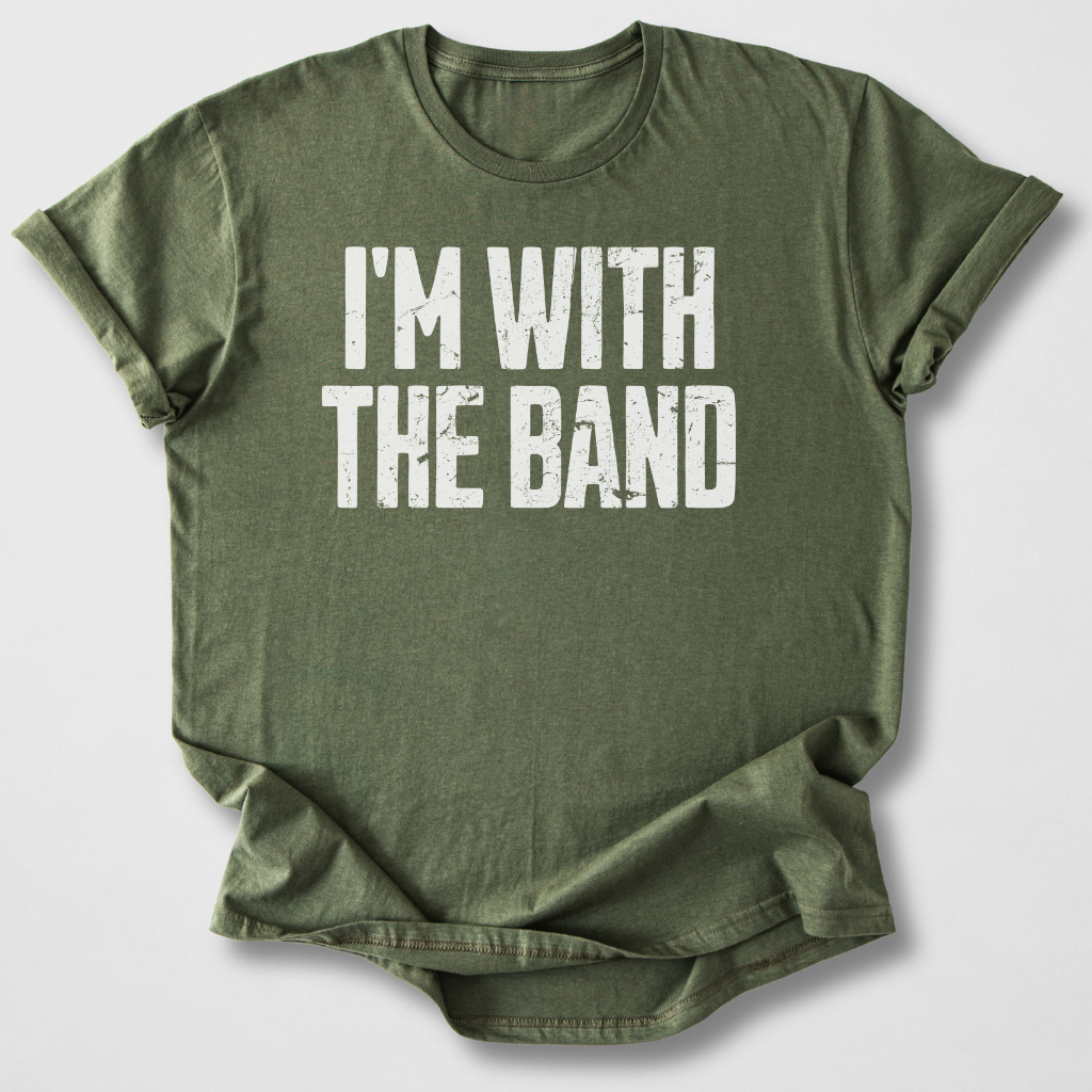 I'm With The Band T-Shirt