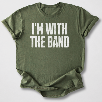 I'm With The Band T-Shirt