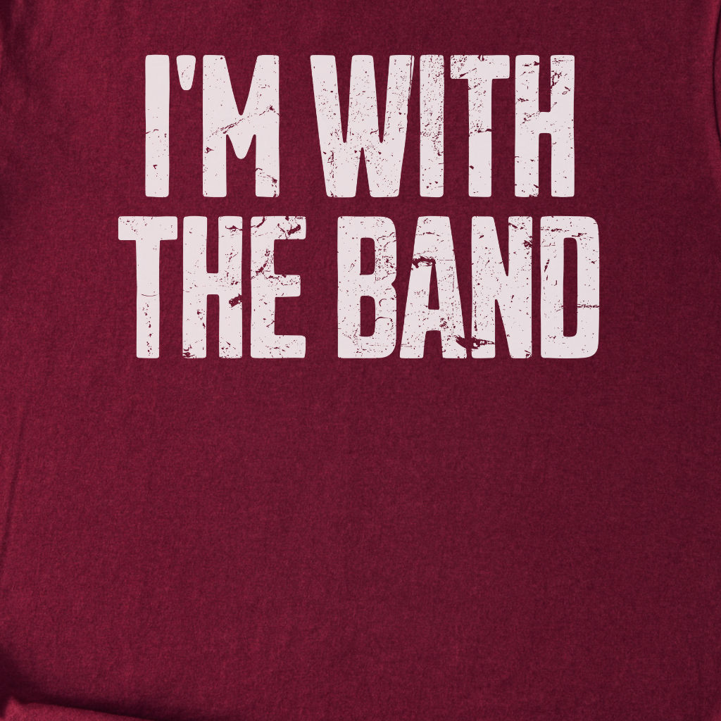 I'm With The Band T-Shirt