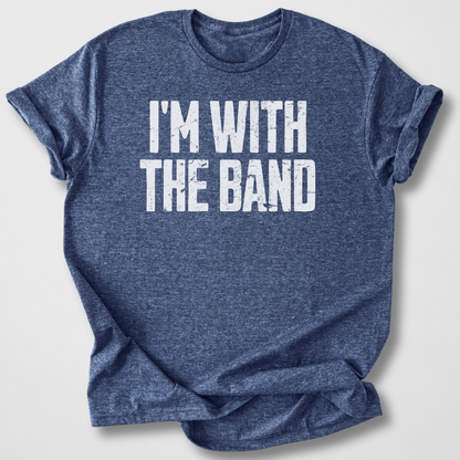 I'm With The Band T-Shirt