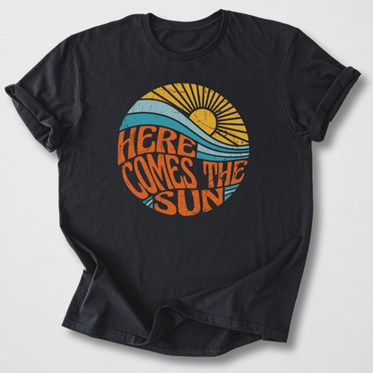 Here Comes The Sun T-Shirt