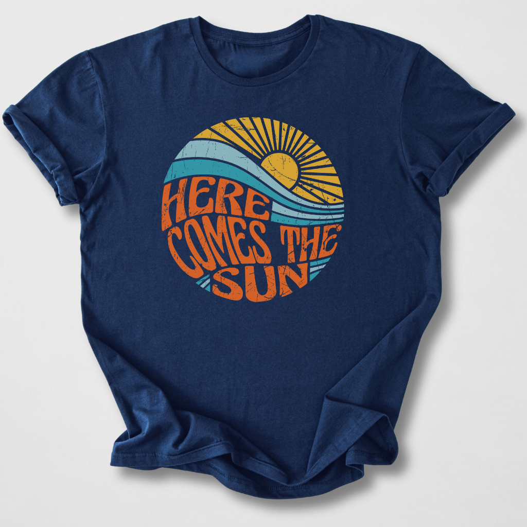 Here Comes The Sun T-Shirt