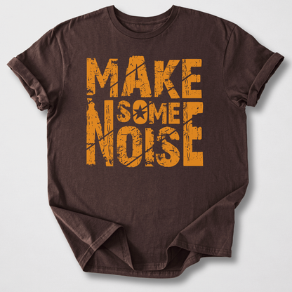 Make Some Noise T-Shirt