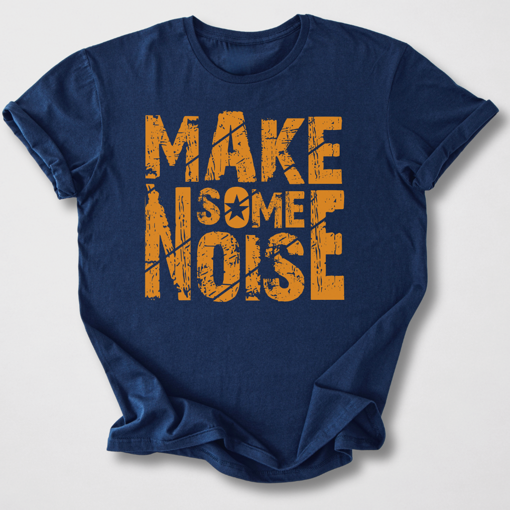 Make Some Noise T-Shirt