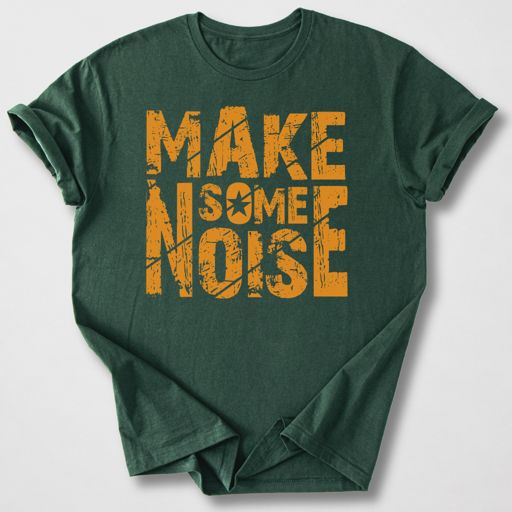 Make Some Noise T-Shirt