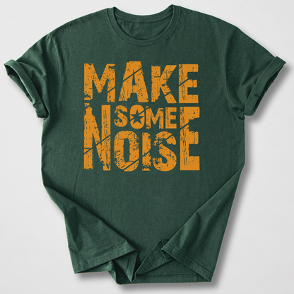 Make Some Noise T-Shirt