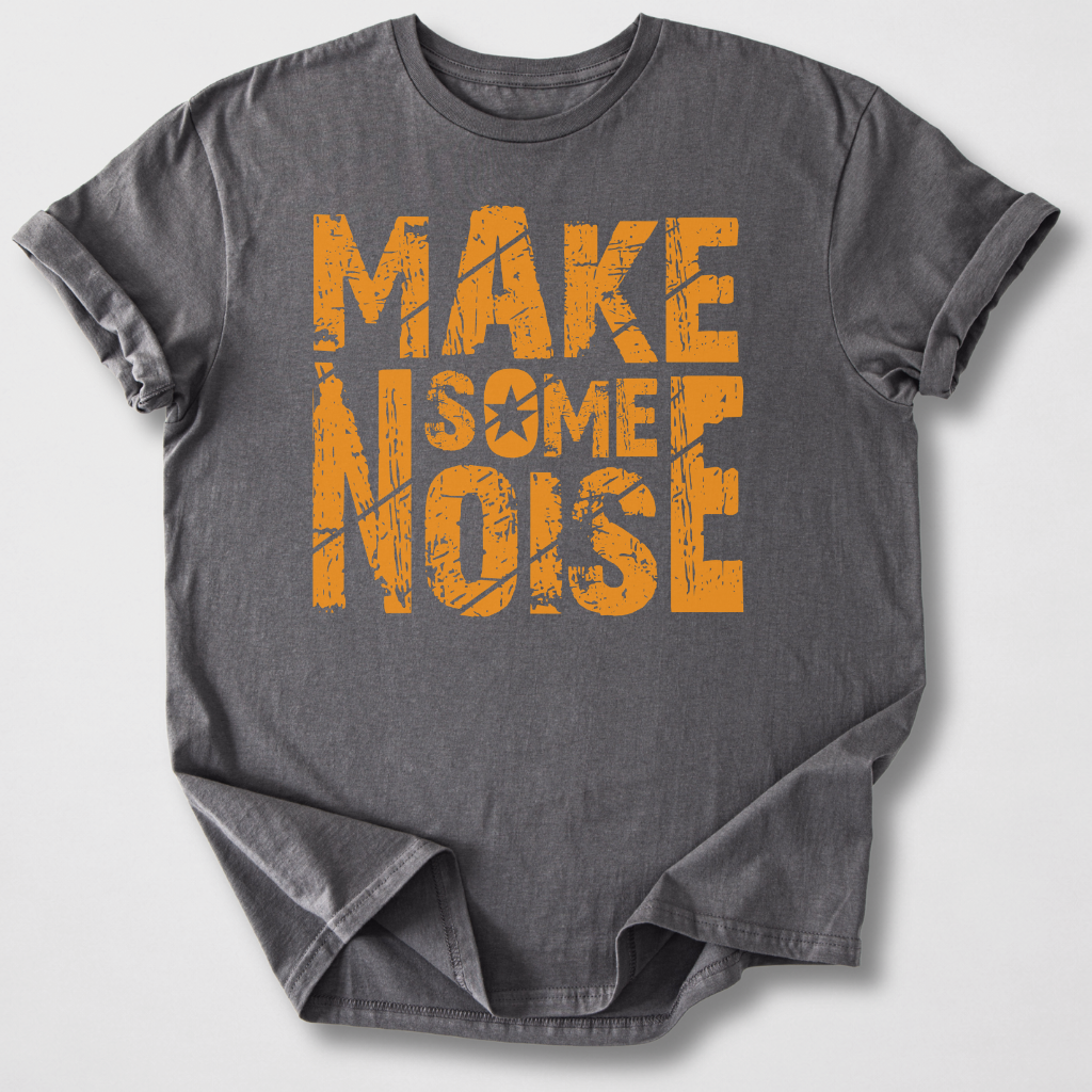 Make Some Noise T-Shirt