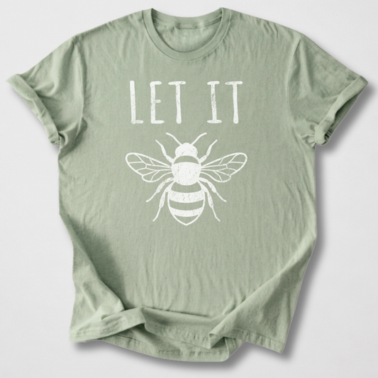 Let It Bee T-Shirt