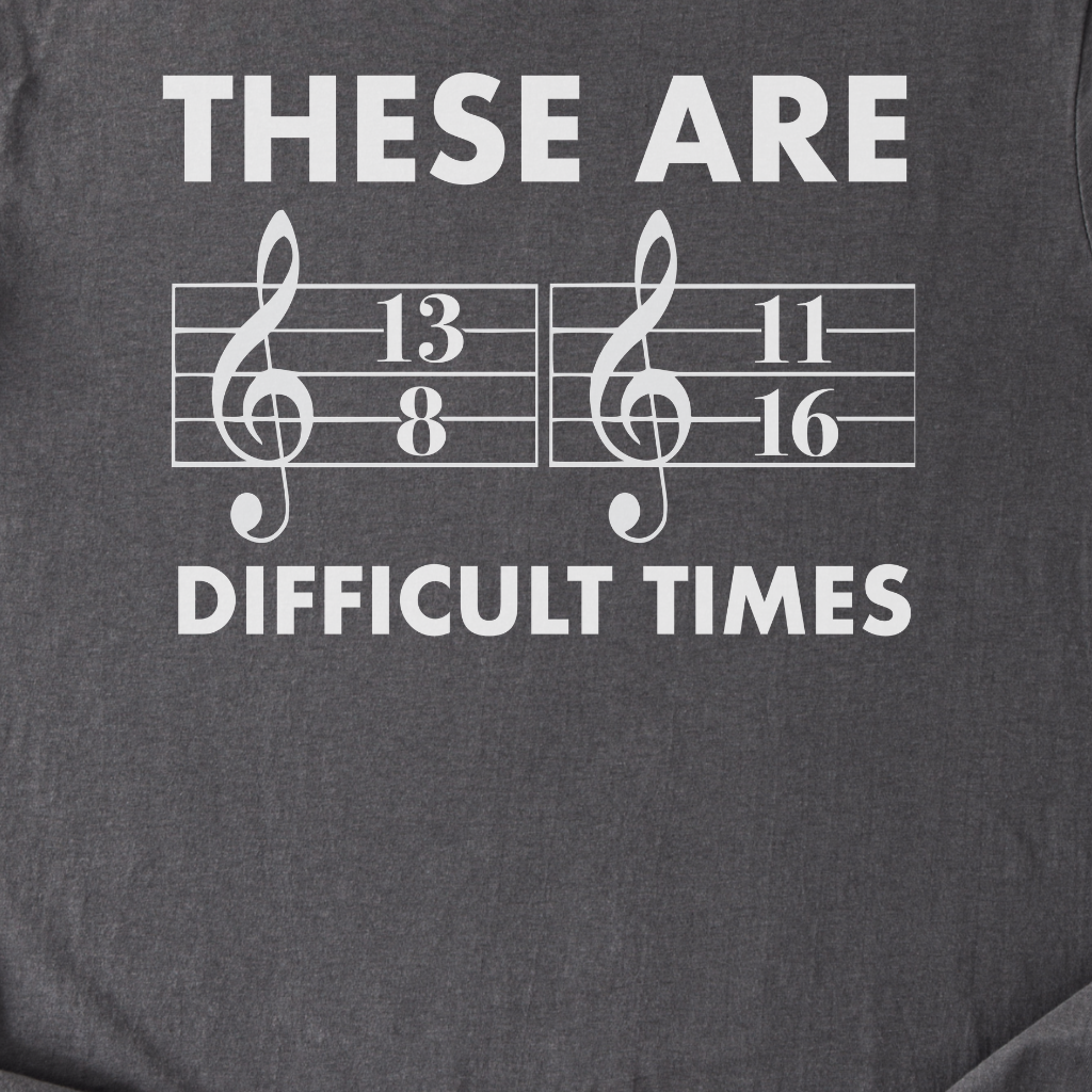 These Are Difficult Times T-Shirt