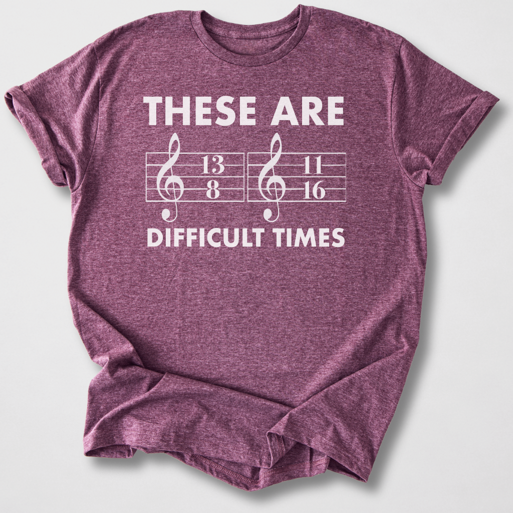 These Are Difficult Times T-Shirt