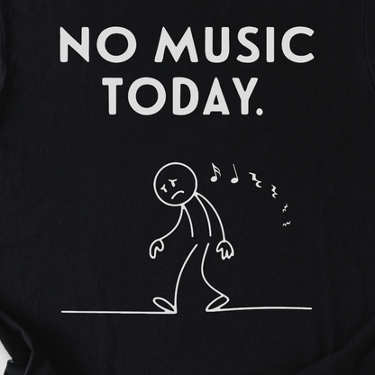 No Music Today T-Shirt