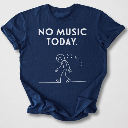 No Music Today T-Shirt