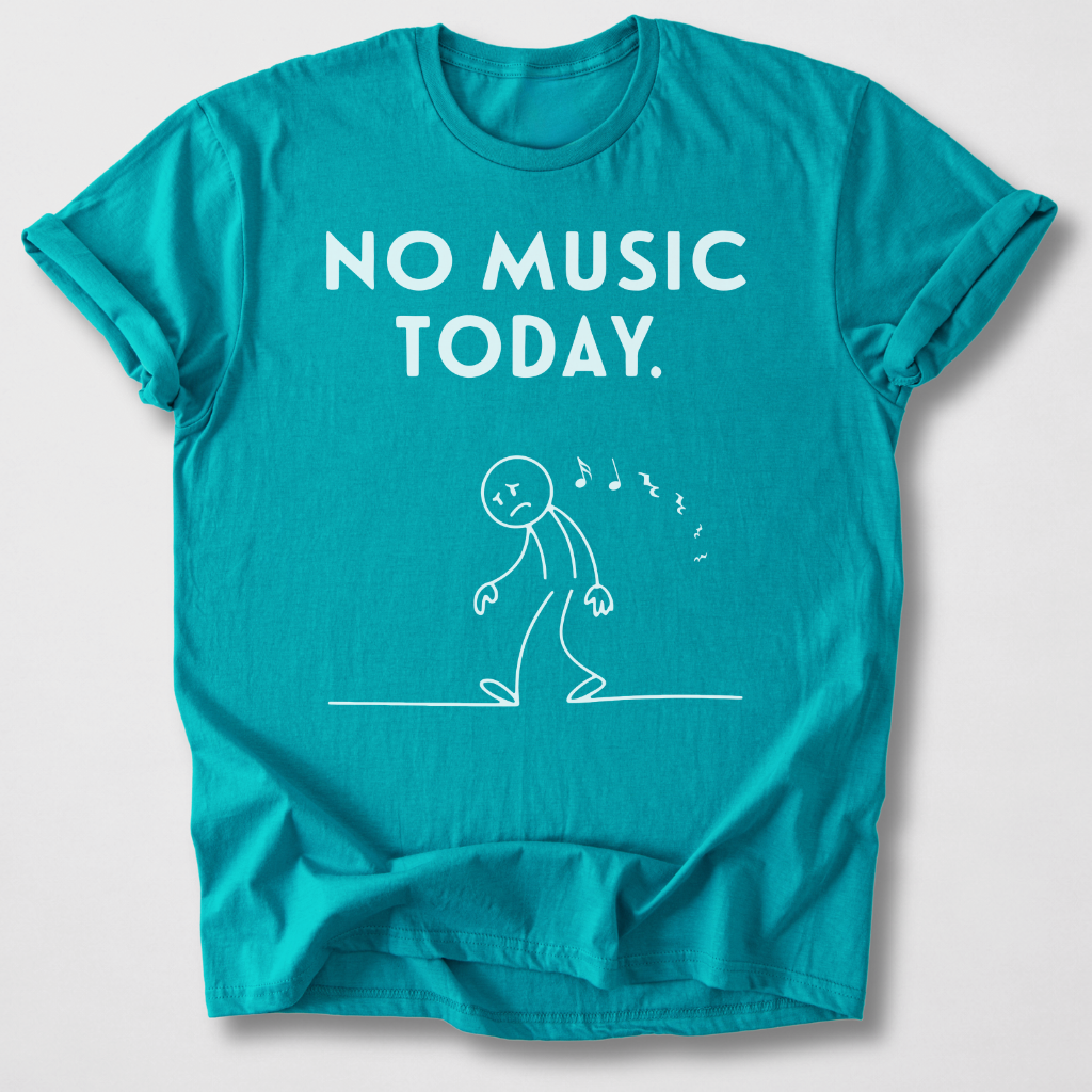 No Music Today T-Shirt