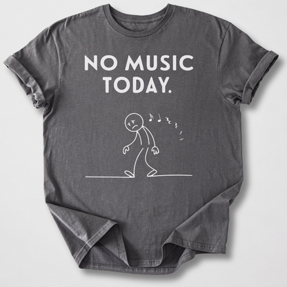 No Music Today T-Shirt
