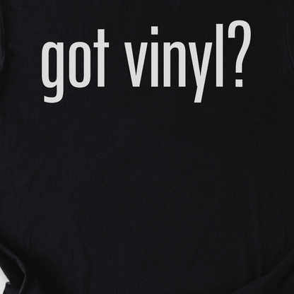 Got Vinyl? T-Shirt
