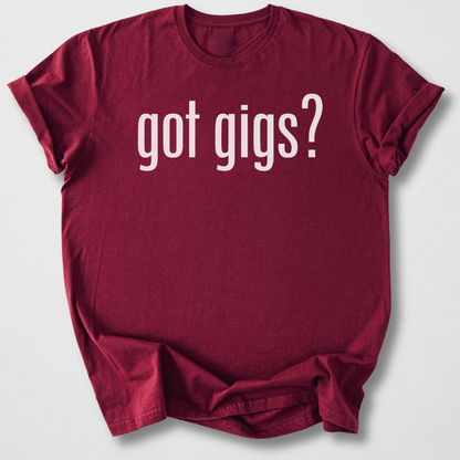 Got Gigs? T-Shirt