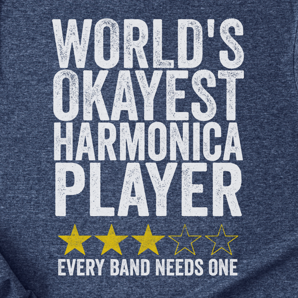 Okayest Harmonica Player T-Shirt