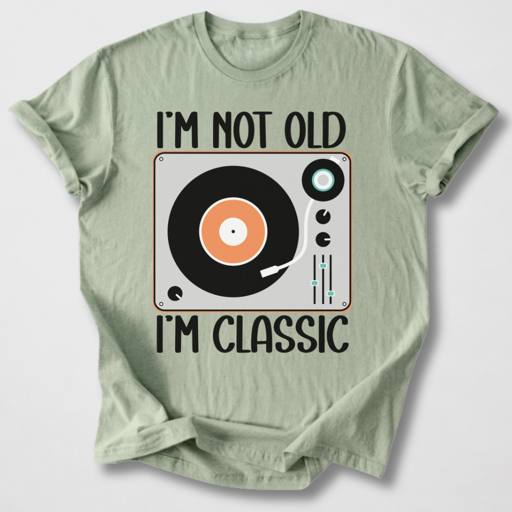 I'm Not Old I'm Classic Vinyl T-Shirt